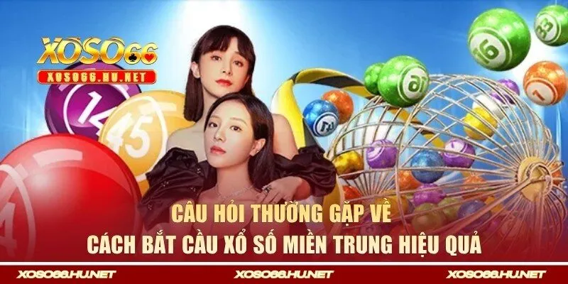 Giải đáp những câu hỏi khi soi xổ số miền Trung