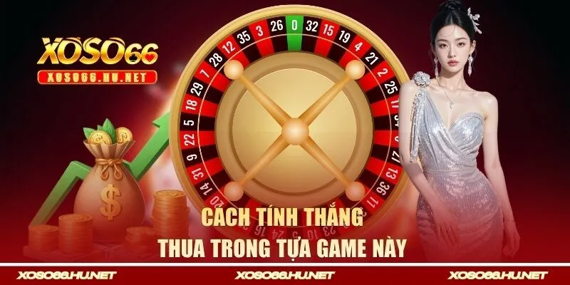 Cách tính thắng thua trong tựa game này